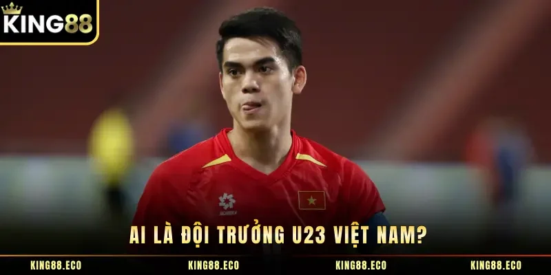 Ai Là Đội Trưởng U23 Việt Nam Tại Vck U23 Châu Á 2026?